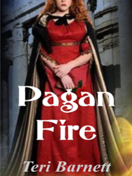 Title details for Pagan Fire by Teri Barnett - Available